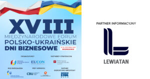 XVIII Międzynarodowe Forum „Polsko-Ukraińskie Dni Biznesowe” – zapowiedź