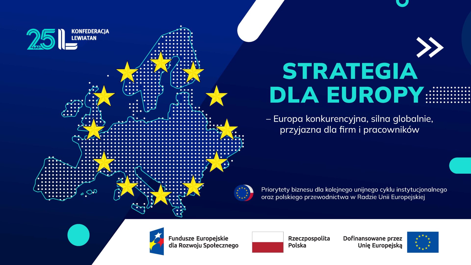 Strategia dla Europy - Europa konkurencyjna, silna globalnie, przyjazna dla firm i pracowników. Priorytety biznesu dla kolejnego cyklu instytucjonalnego oraz polskiego przewodnictwa w Radzie Unii Europejskiej. Fundusze Europejskie dla Rozwoju Społecznego, Rzeczpospolita Polska, Dofinansowane przez Unię Europejską
