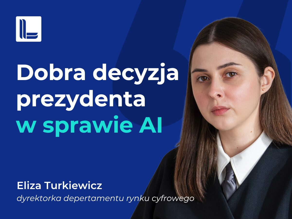 G„Grafika z napisem „Dobra decyzja prezydenta w sprawie AI” oraz zdjęciem Elizy Turkiewicz, dyrektorki departamentu rynku cyfrowego.
