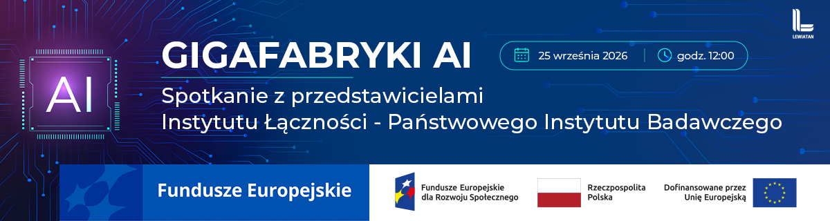 Grafika promująca spotkanie „Gigafabryki AI” z przedstawicielami Instytutu Łączności – Państwowego Instytutu Badawczego, 25 września o godz. 12:00. Logotypy Funduszy Europejskich, Rzeczypospolitej Polskiej, Unii Europejskiej i Konfederacji Lewiatan.